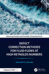 Defect correction methods for fluid flows at high Reynolds number by Alexander E. Labovsky