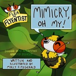 Flea The Flyentist: Mimicry, Oh My! by Molly Fitzgerald