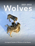 Ecological Studies of Wolves on Isle Royale Annual Report 2021-2022 by Sarah R. Hoy, Rolf O. Peterson, and John A. Vucetich